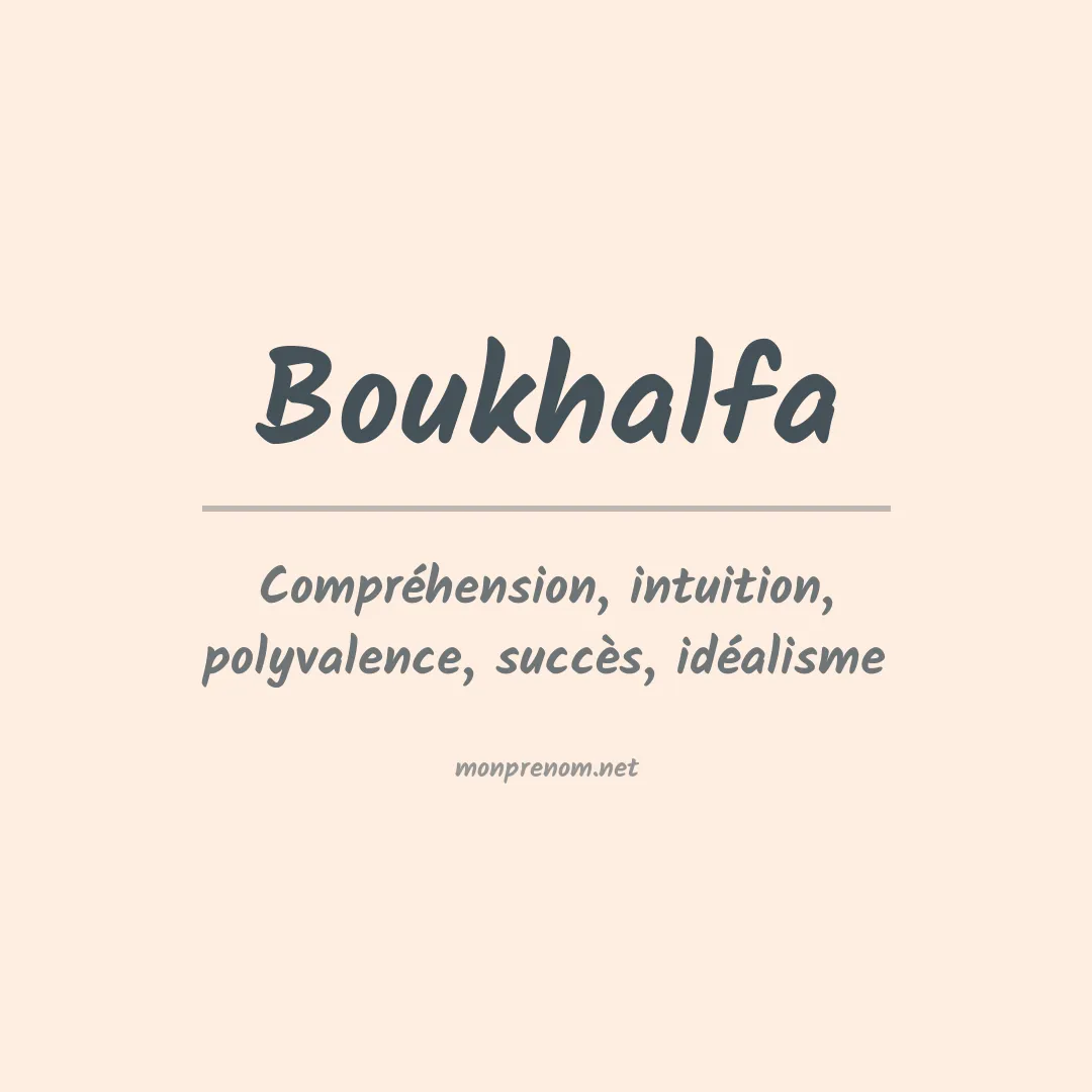 Signification du Prénom Boukhalfa Signification du Prénom Boukhalfa