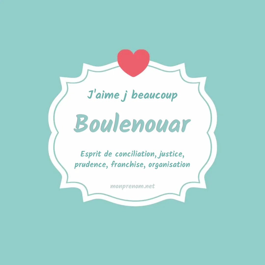 j'aime beaucoup Boulenouar