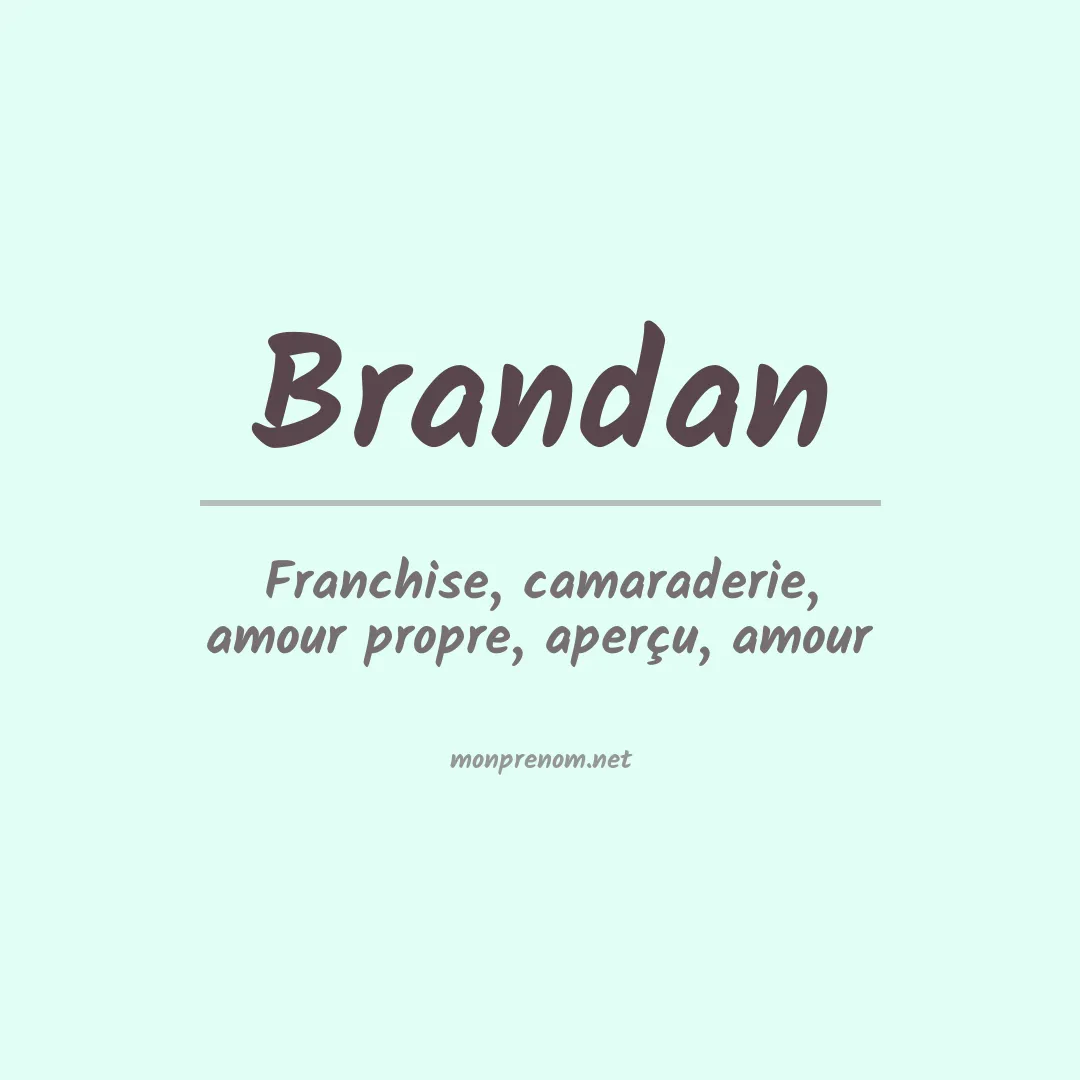 Signification du Prénom Brandan Signification du Prénom Brandan