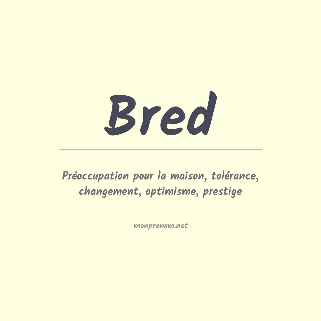 Signification du Prénom Bred Signification du Prénom Bred