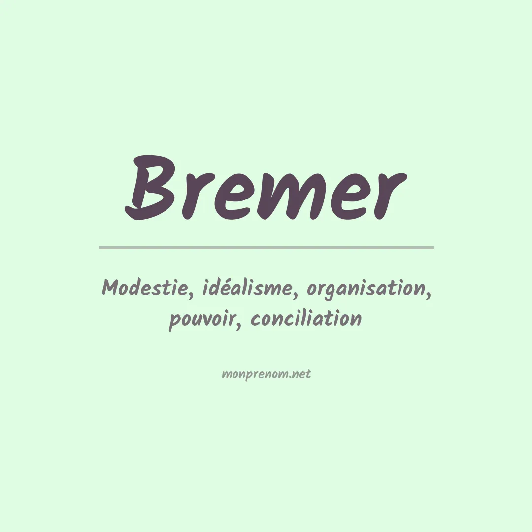 Signification du Prénom Bremer