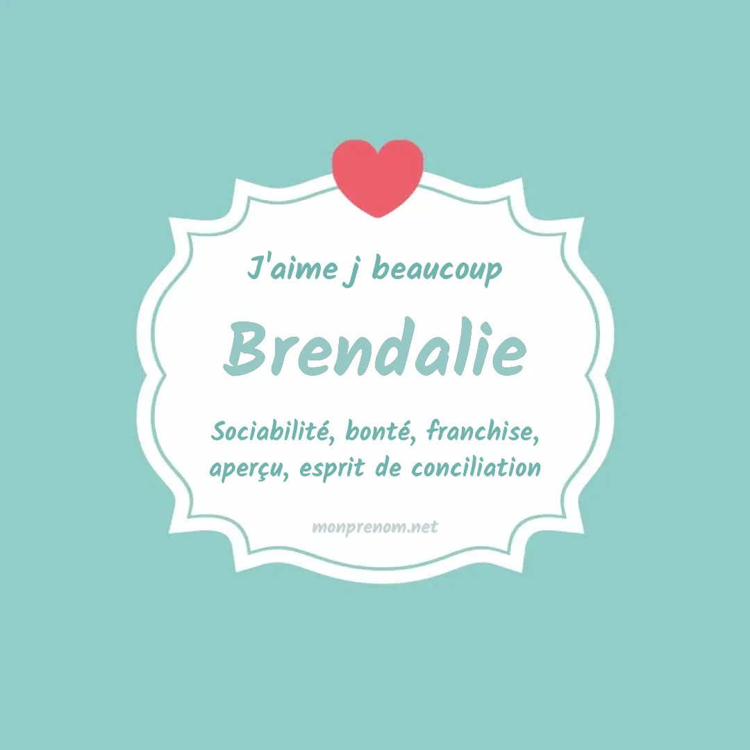 j'aime beaucoup Brendalie