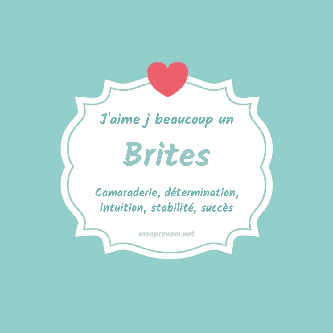 j'aime beaucoup Brites