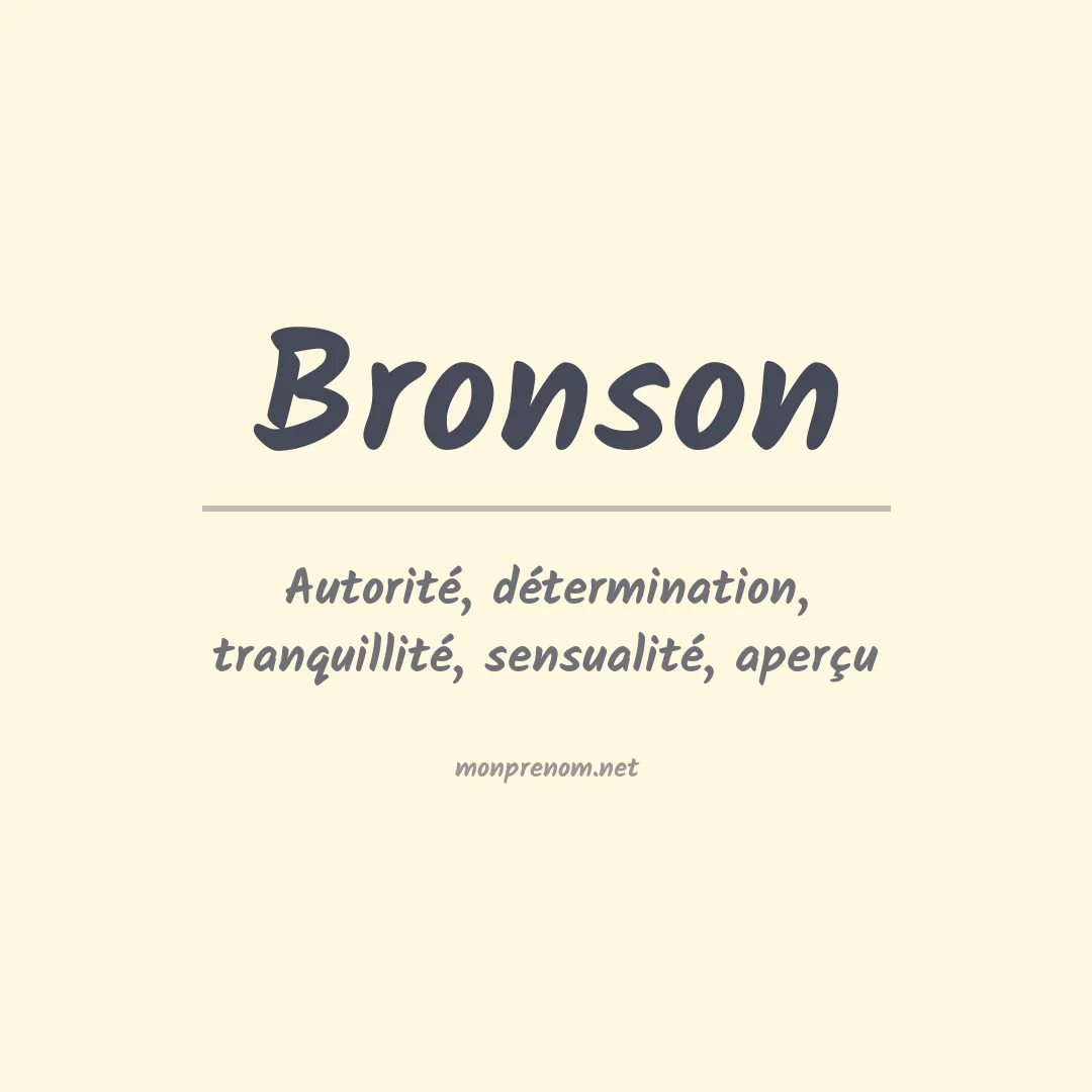 Signification du Prénom Bronson