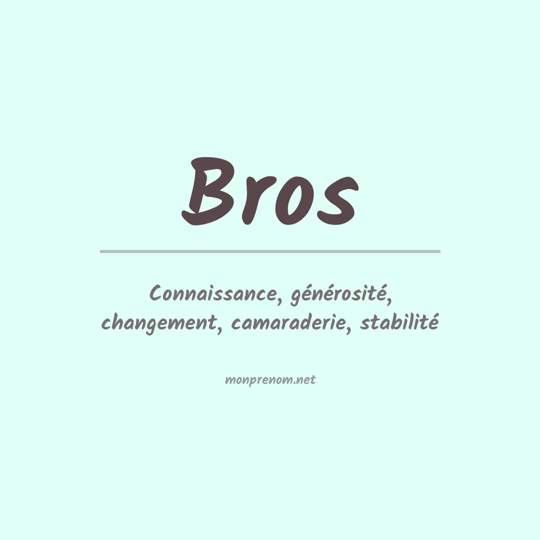 Signification du Prénom Bros Signification du Prénom Bros