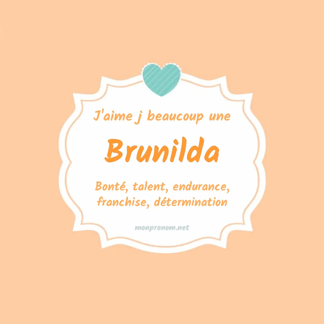 j'aime beaucoup Brunilda