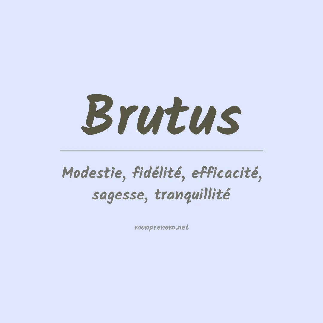 Signification du Prénom Brutus Signification du Prénom Brutus