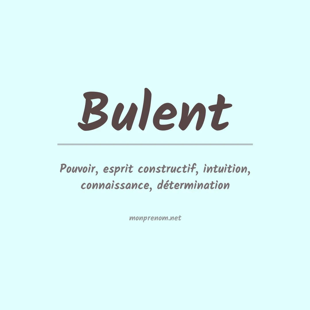 Signification du Prénom Bulent Signification du Prénom Bulent