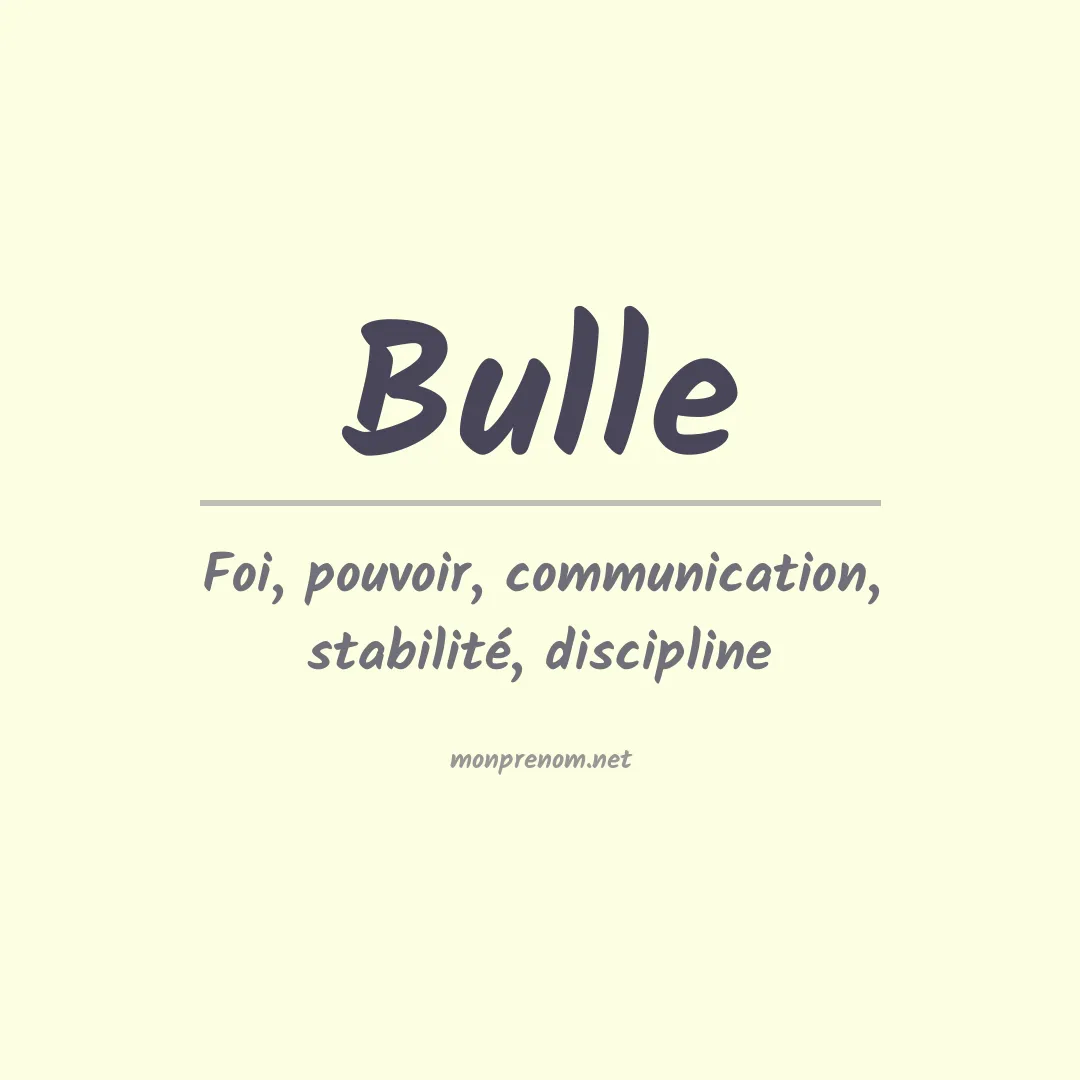 Signification du Prénom Bulle Signification du Prénom Bulle