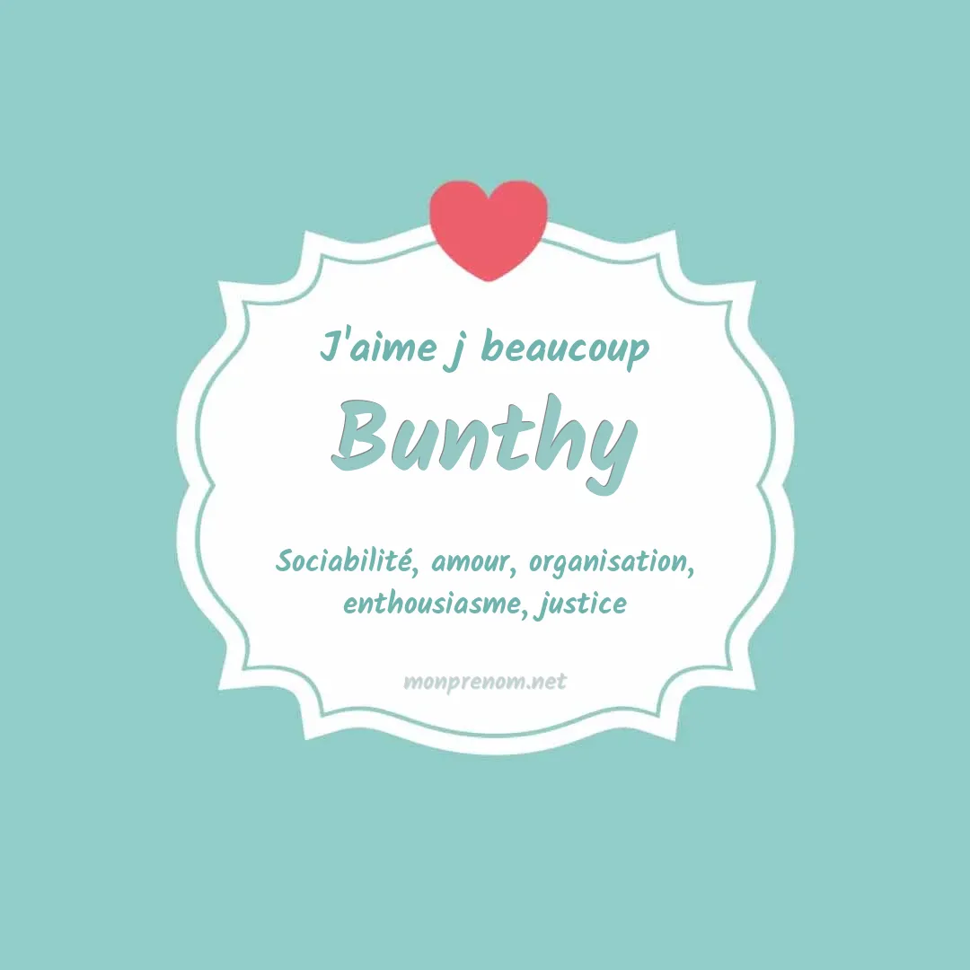 j'aime beaucoup Bunthy