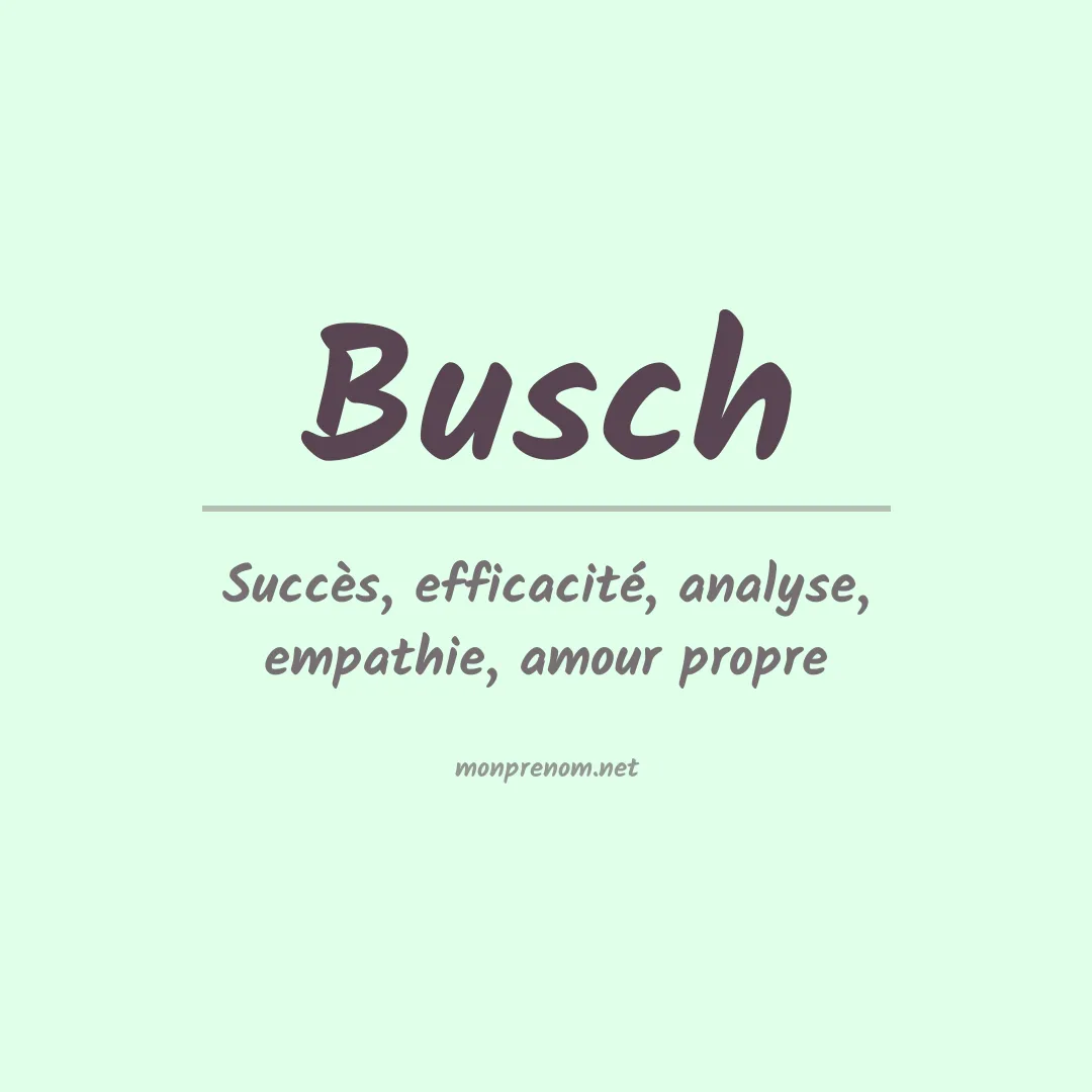 Signification du Prénom Busch