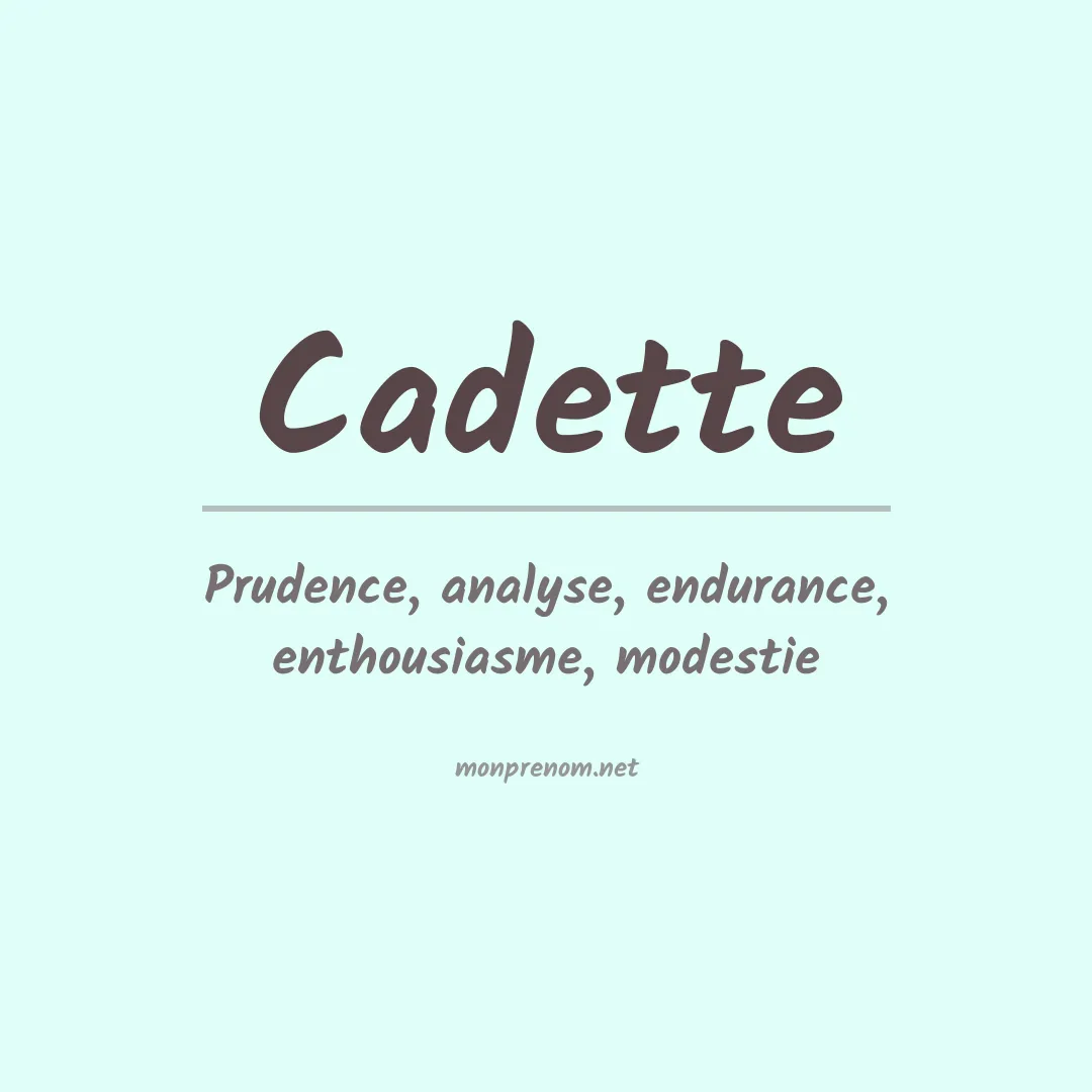 Signification du Prénom Cadette Signification du Prénom Cadette