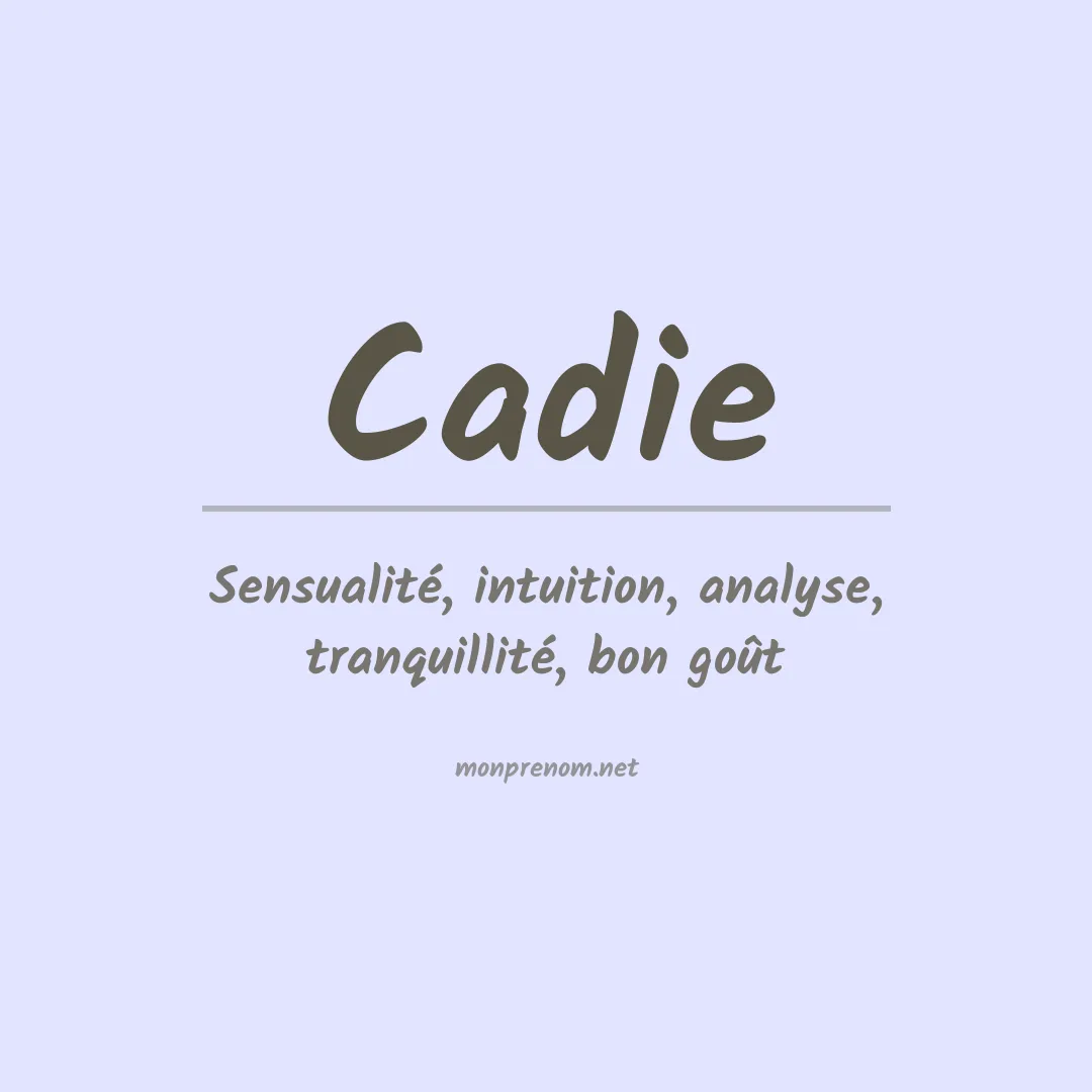 Signification du Prénom Cadie Signification du Prénom Cadie