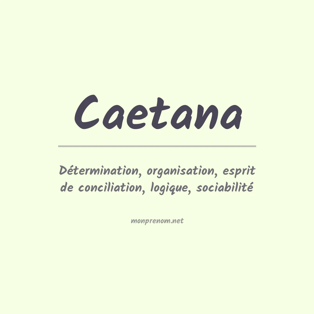 Signification du Prénom Caetana Signification du Prénom Caetana