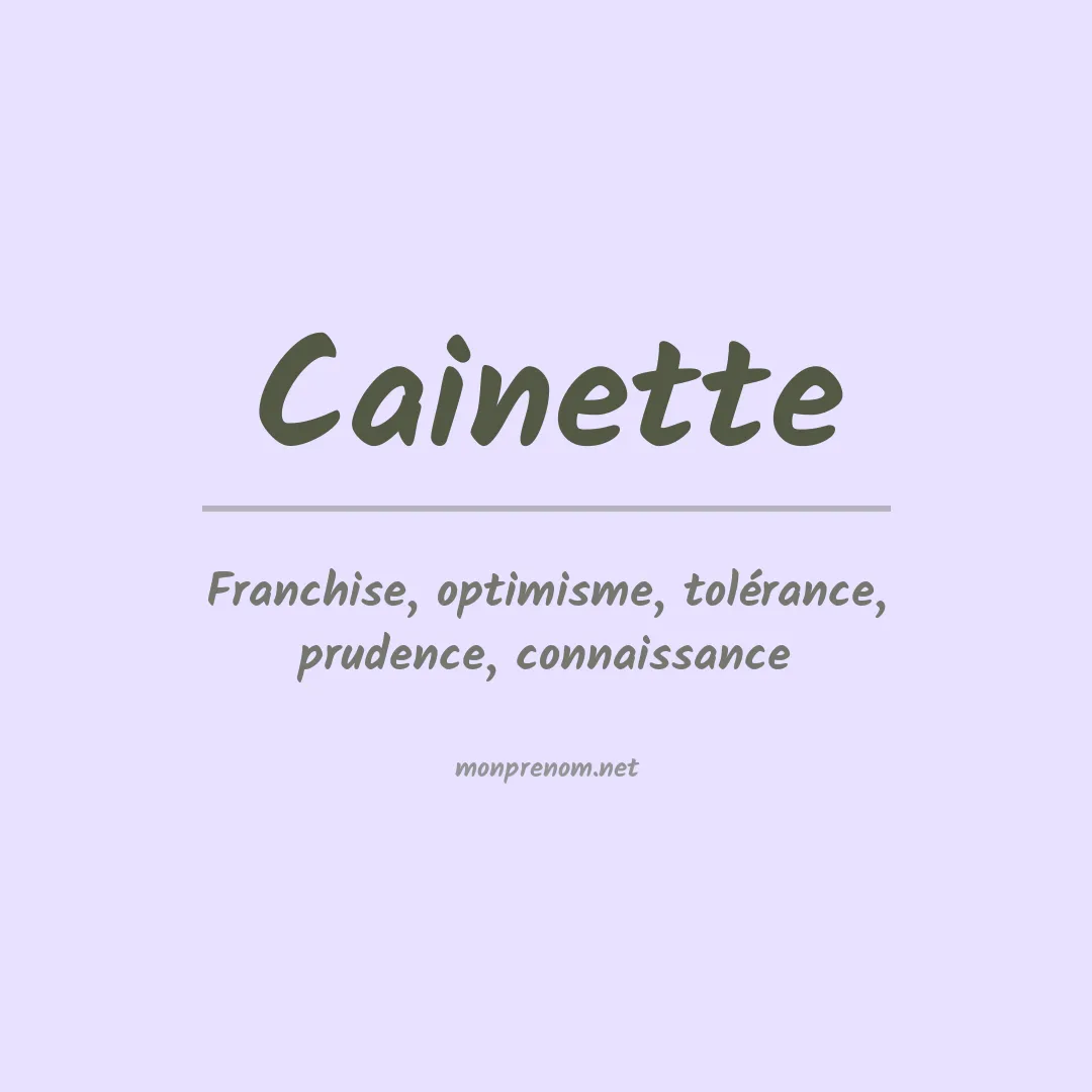 Signification du Prénom Cainette Signification du Prénom Cainette