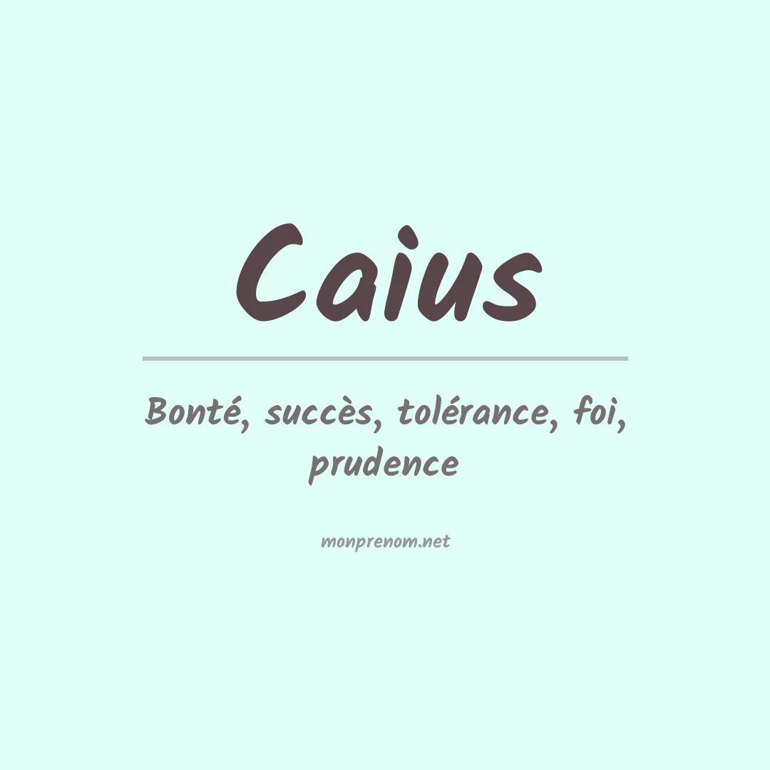 Signification du Prénom Caius