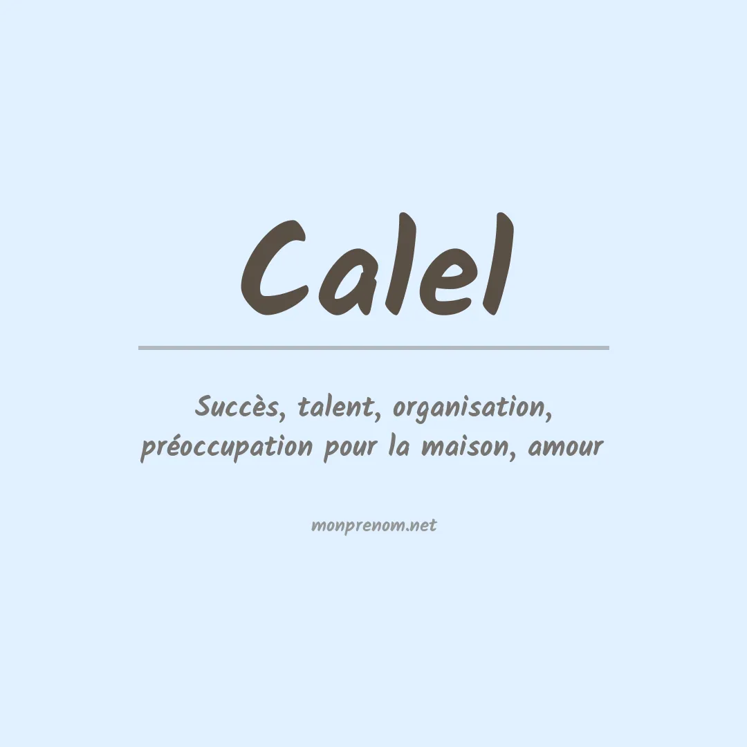 Signification du Prénom Calel