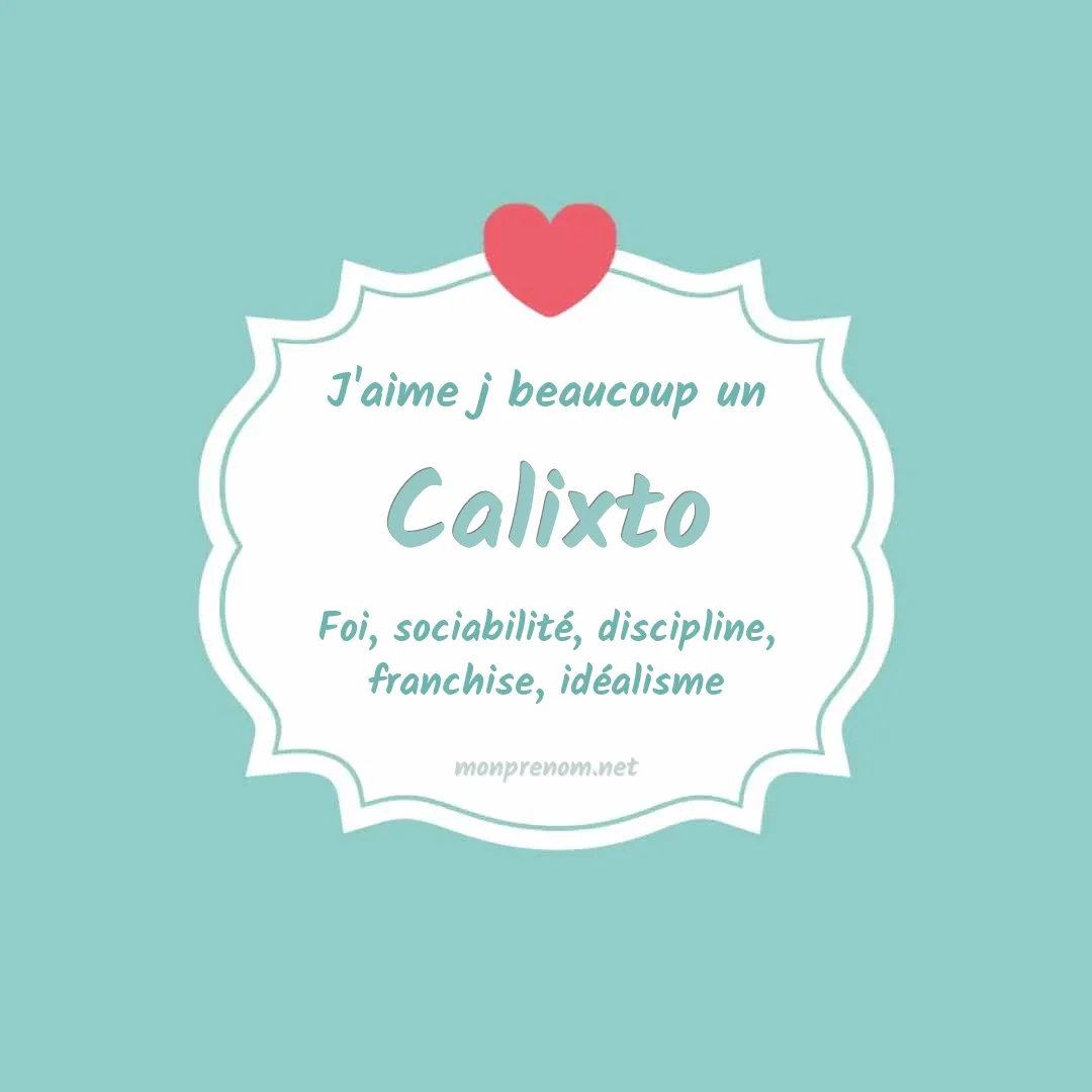 j'aime beaucoup Calixto