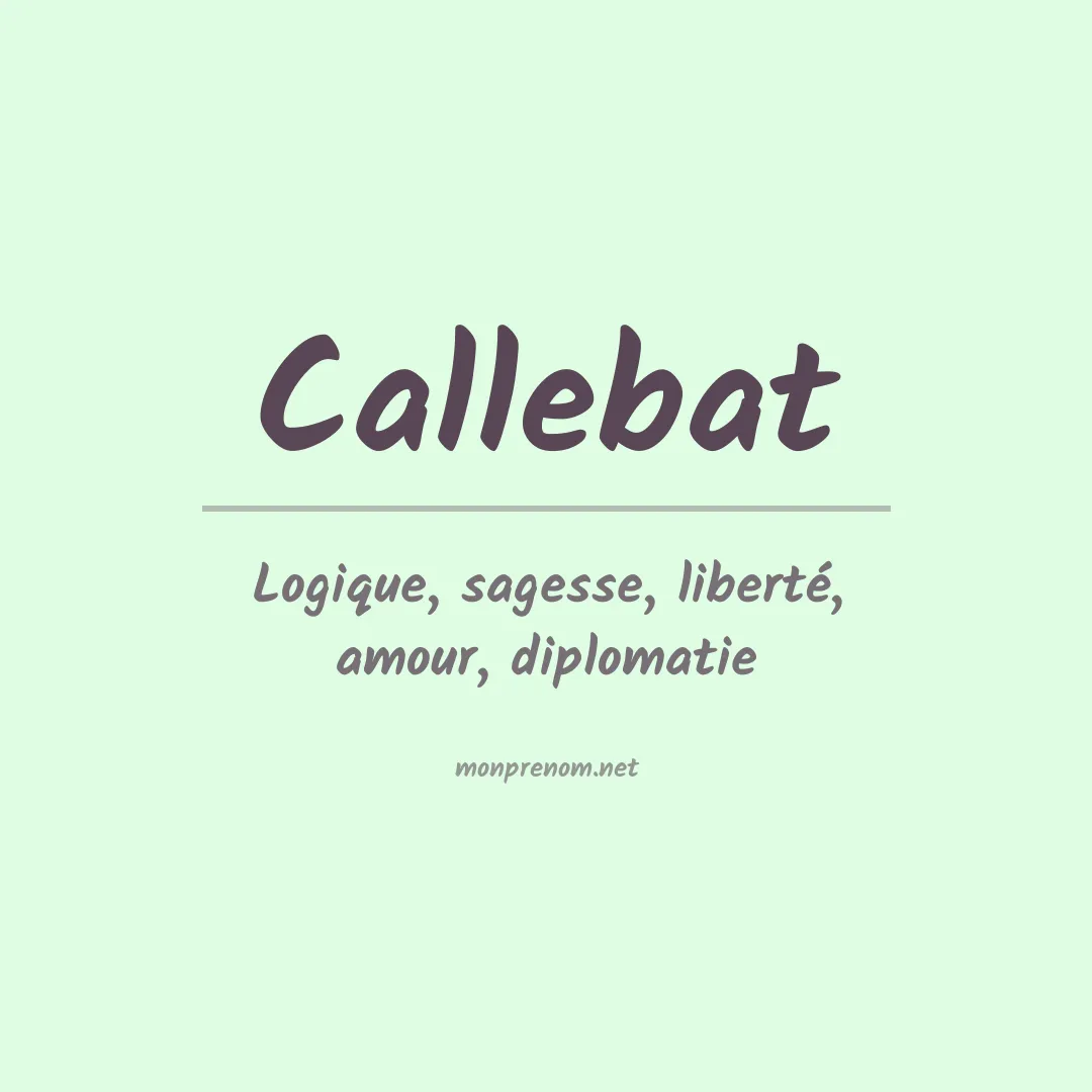 Signification du Prénom Callebat