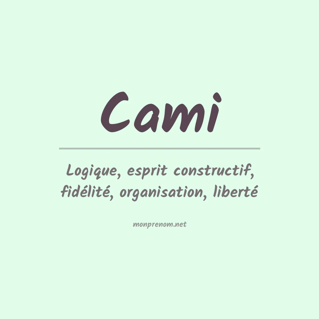 Signification du Prénom Cami Signification du Prénom Cami