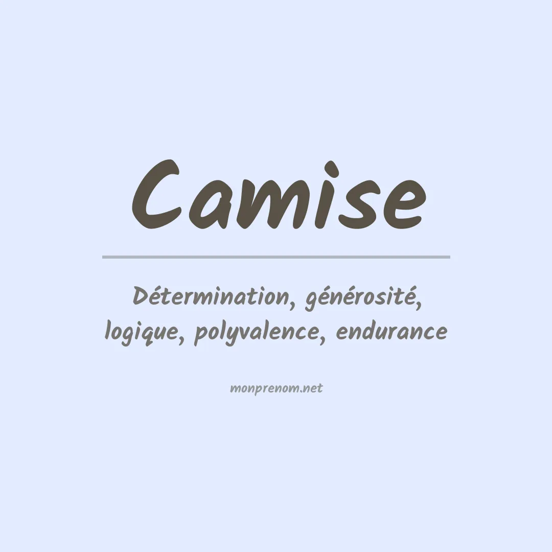 Signification du Prénom Camise Signification du Prénom Camise