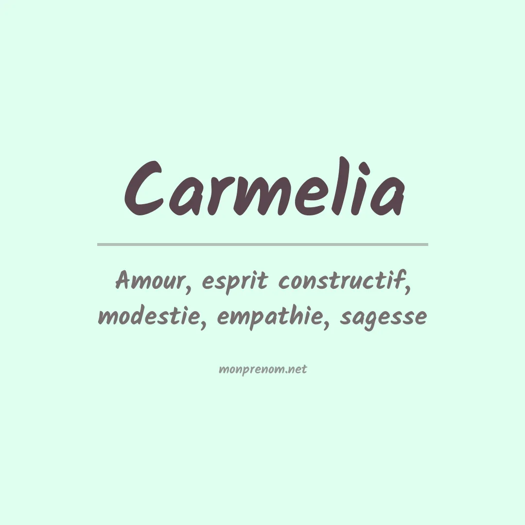 Signification du Prénom Carmelia