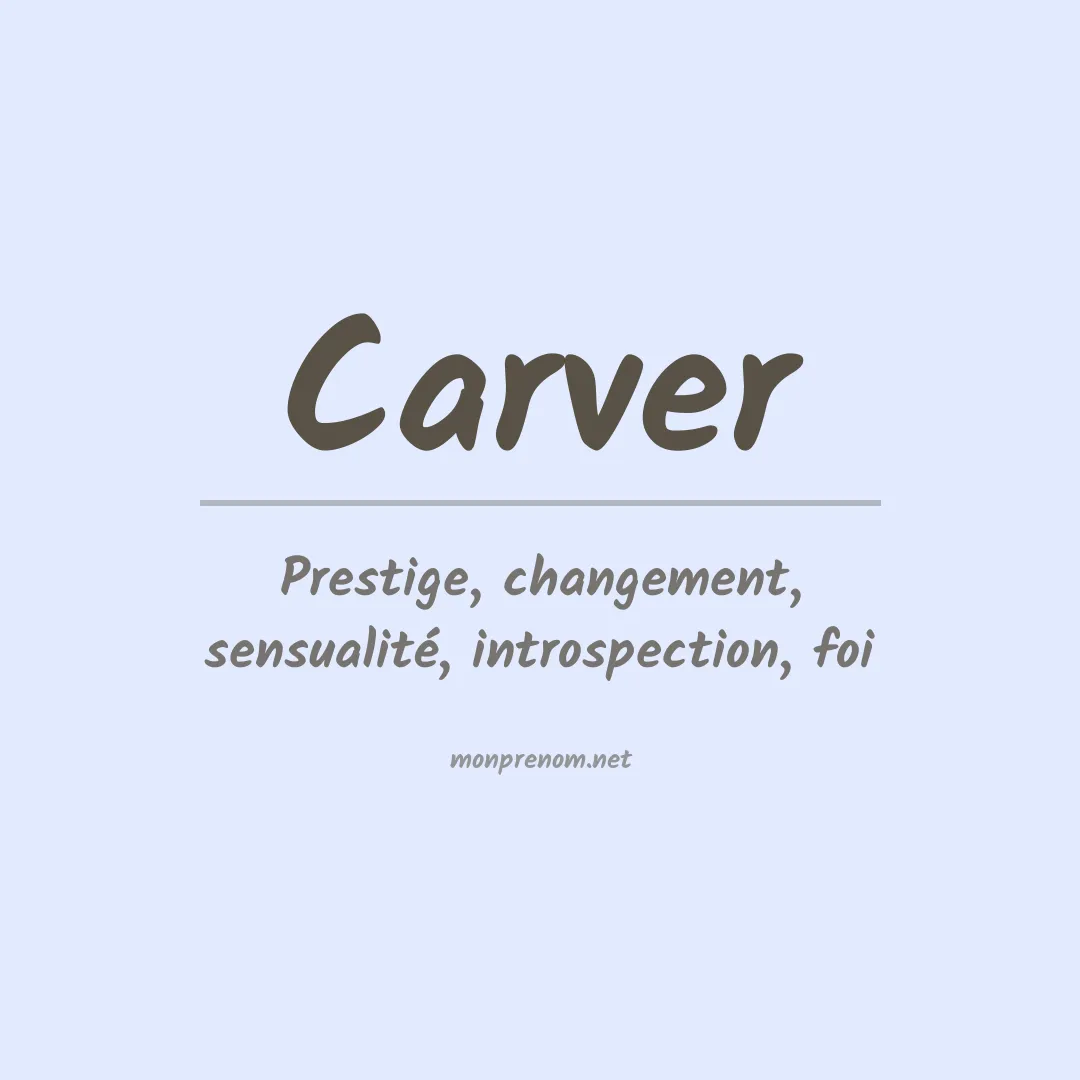 Signification du Prénom Carver