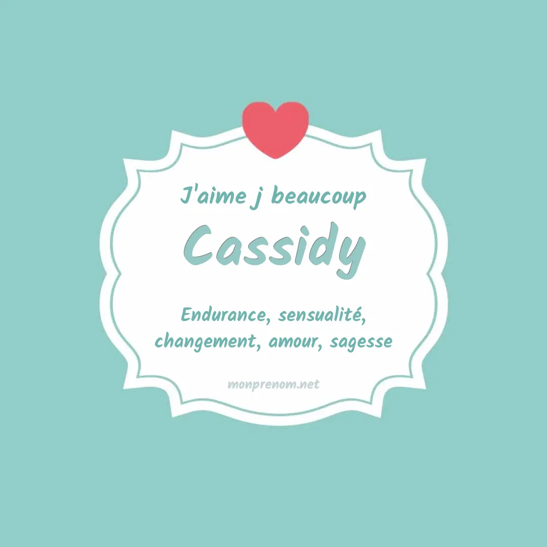 j'aime beaucoup Cassidy