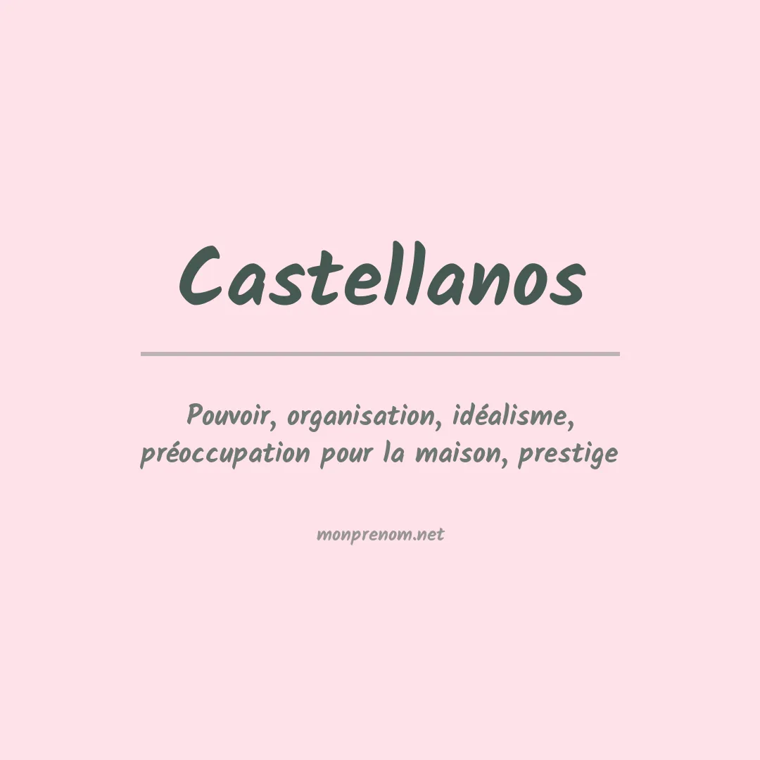 Signification du Prénom Castellanos Signification du Prénom Castellanos