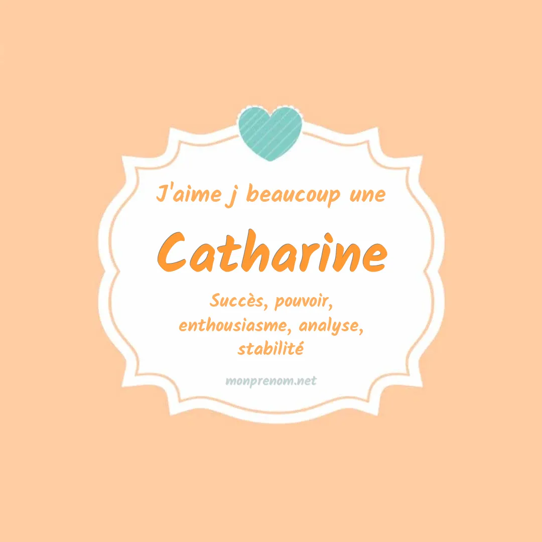 j'aime beaucoup Catharine