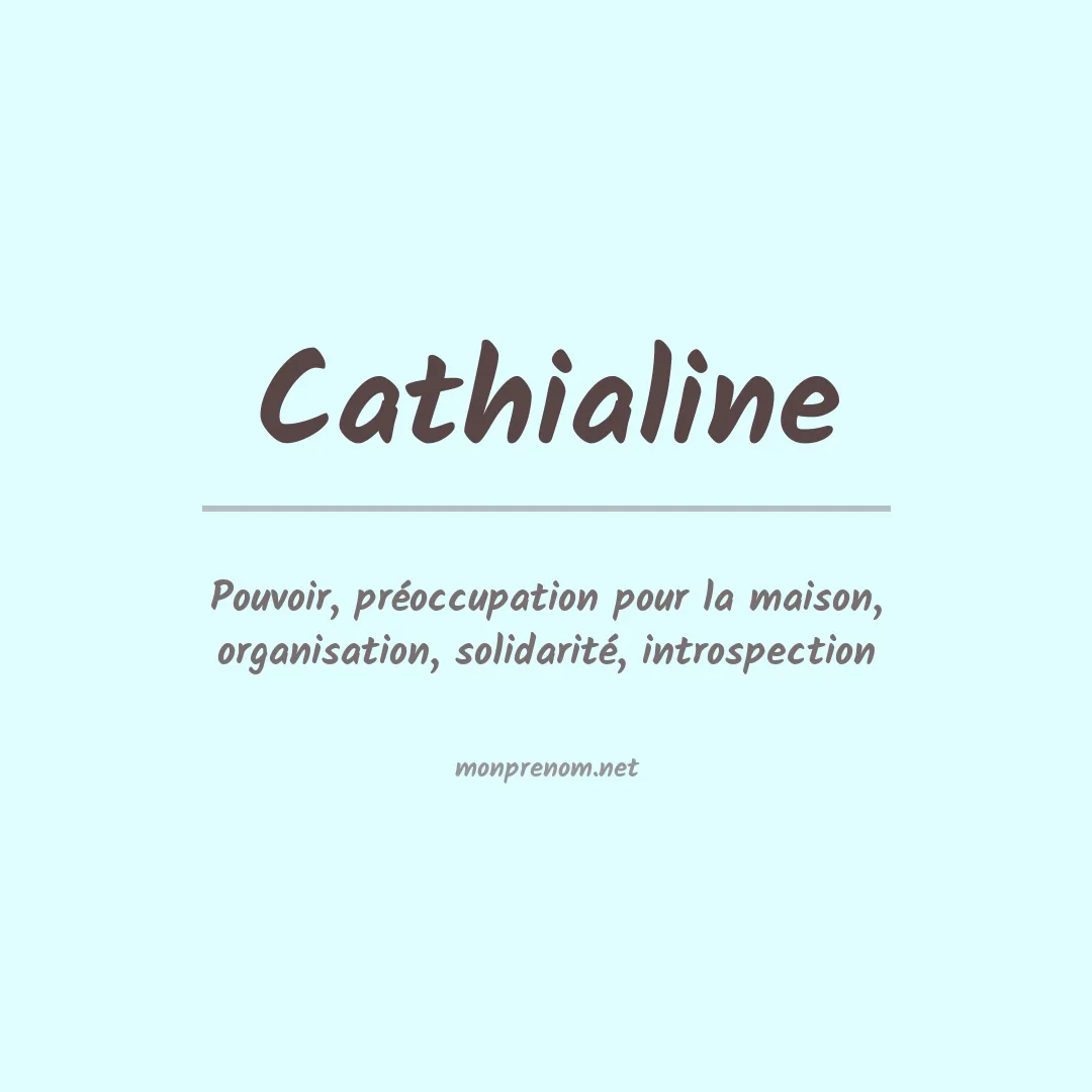 Signification du Prénom Cathialine