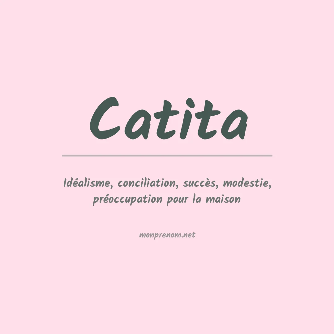 Signification du Prénom Catita Signification du Prénom Catita
