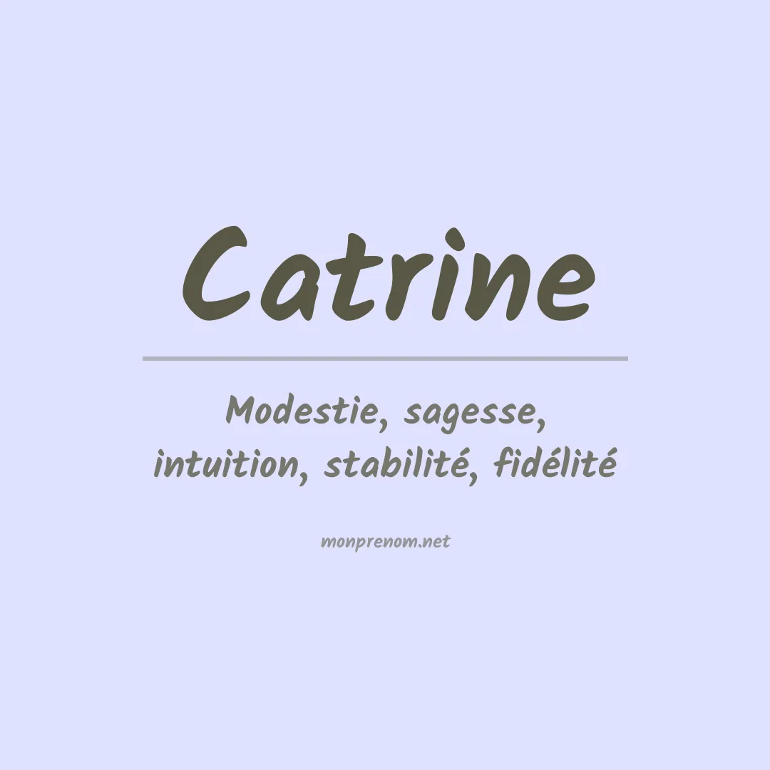 Signification du Prénom Catrine Signification du Prénom Catrine