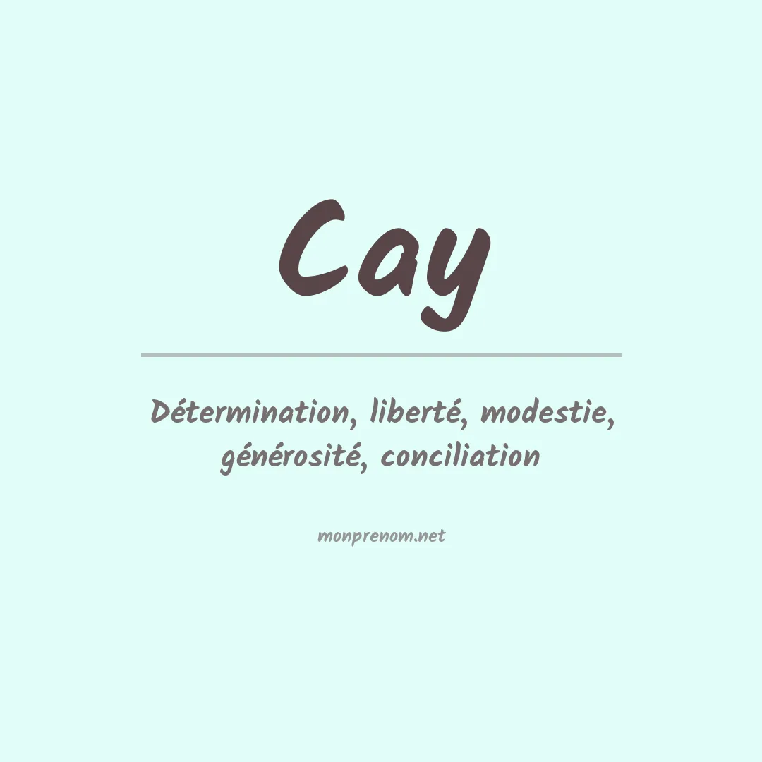 Signification du Prénom Cay