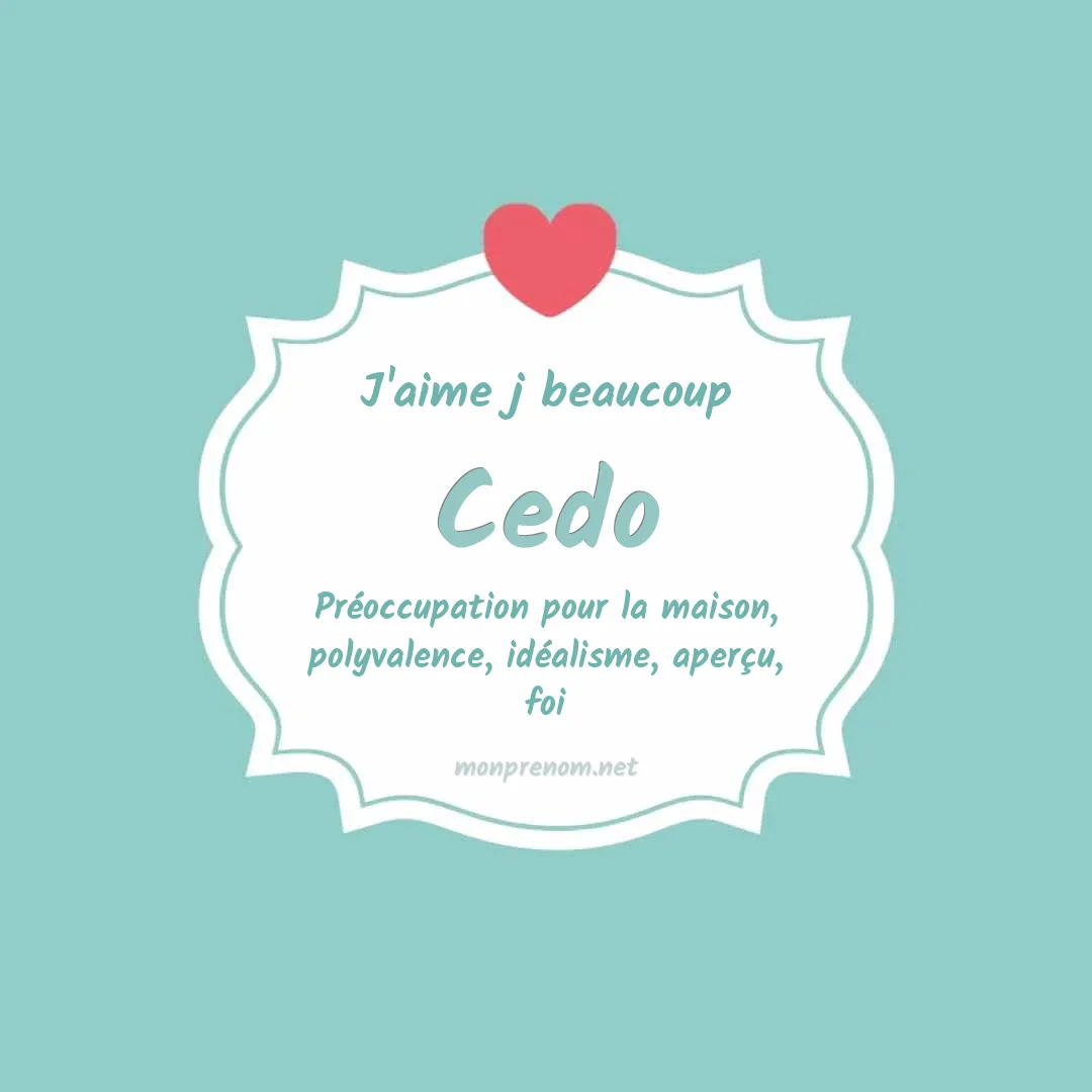 j'aime beaucoup Cedo