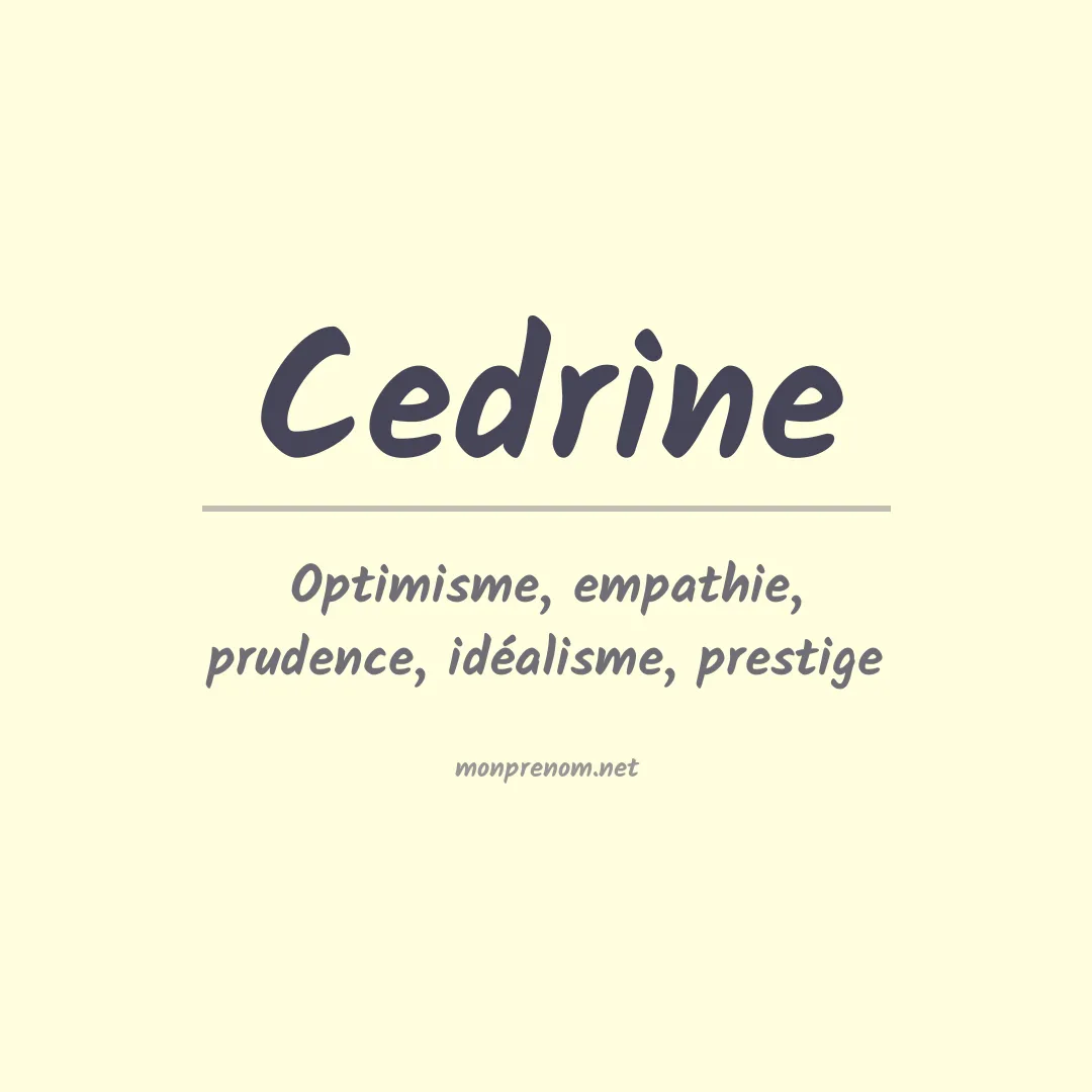 Signification du Prénom Cedrine Signification du Prénom Cedrine