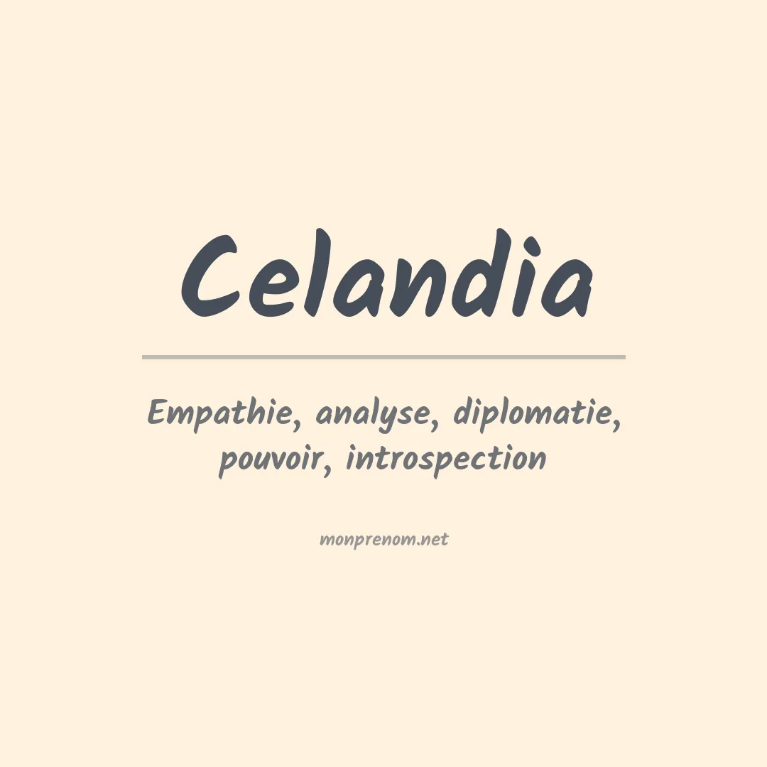 Signification du Prénom Celandia