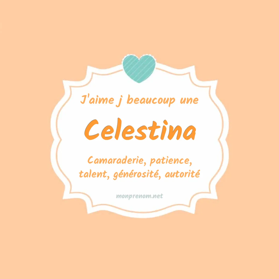 j'aime beaucoup Celestina