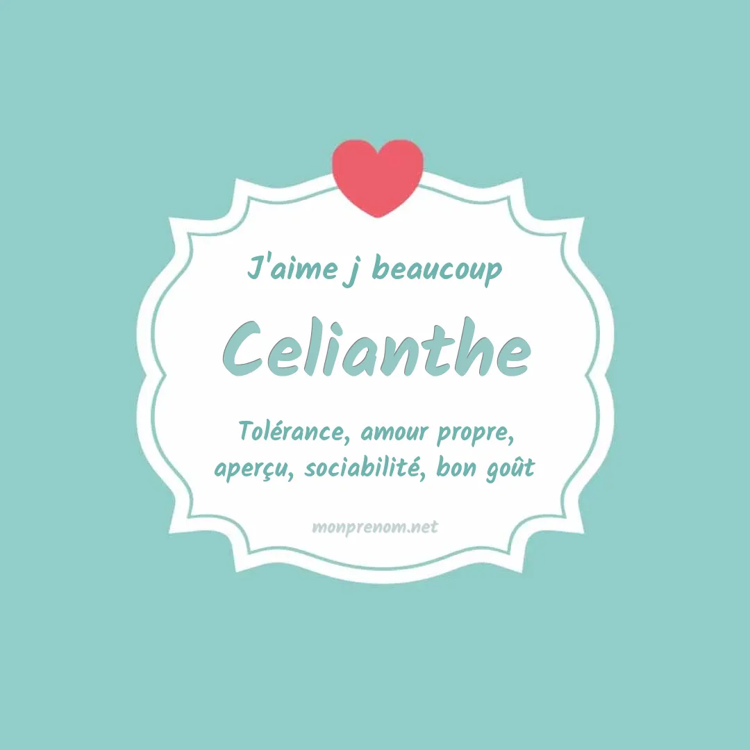 j'aime beaucoup Celianthe