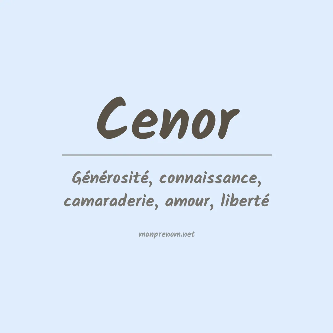 Signification du Prénom Cenor Signification du Prénom Cenor