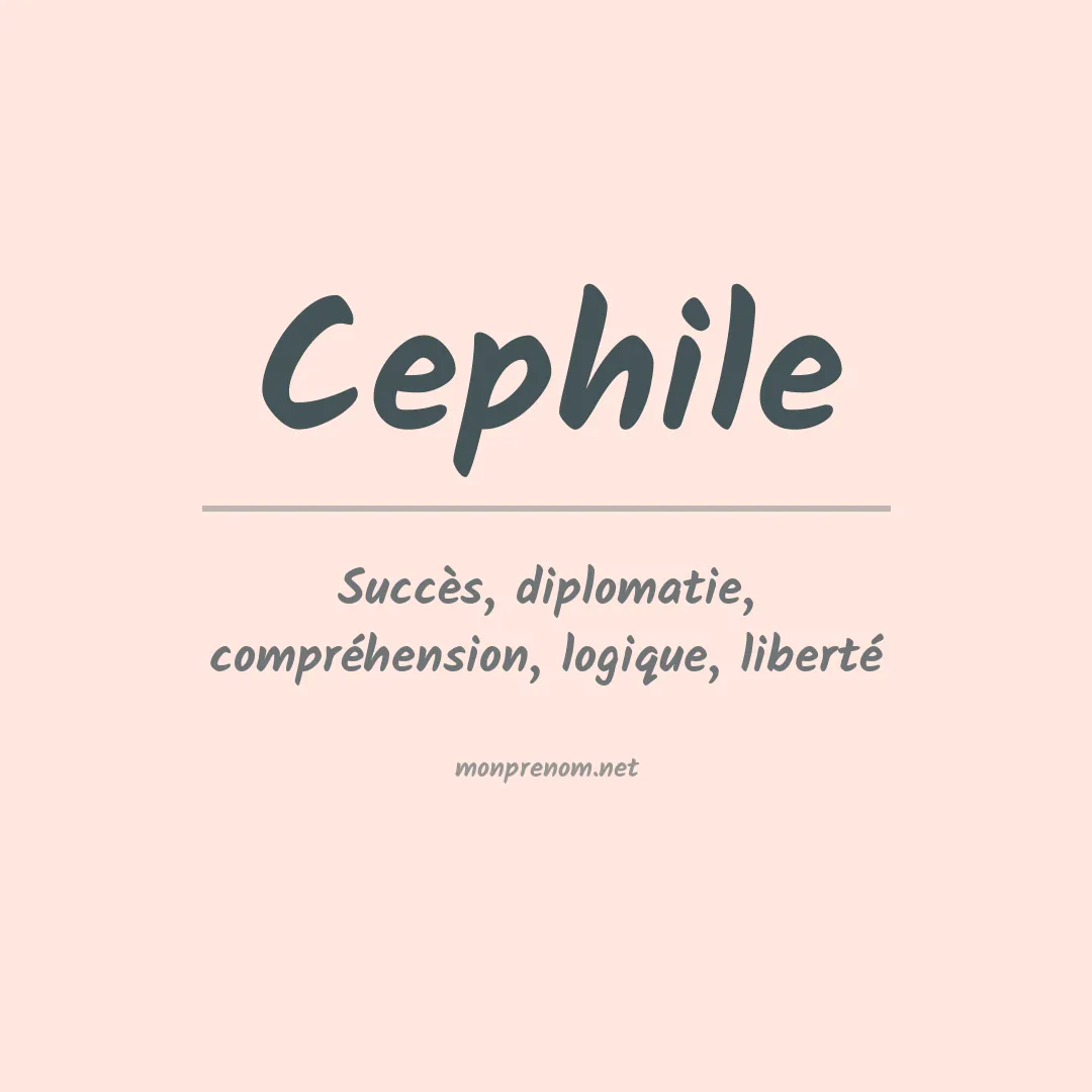 Signification du Prénom Cephile