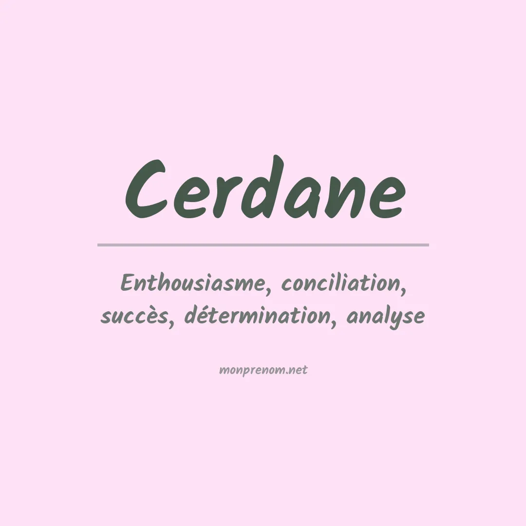Signification du Prénom Cerdane Signification du Prénom Cerdane