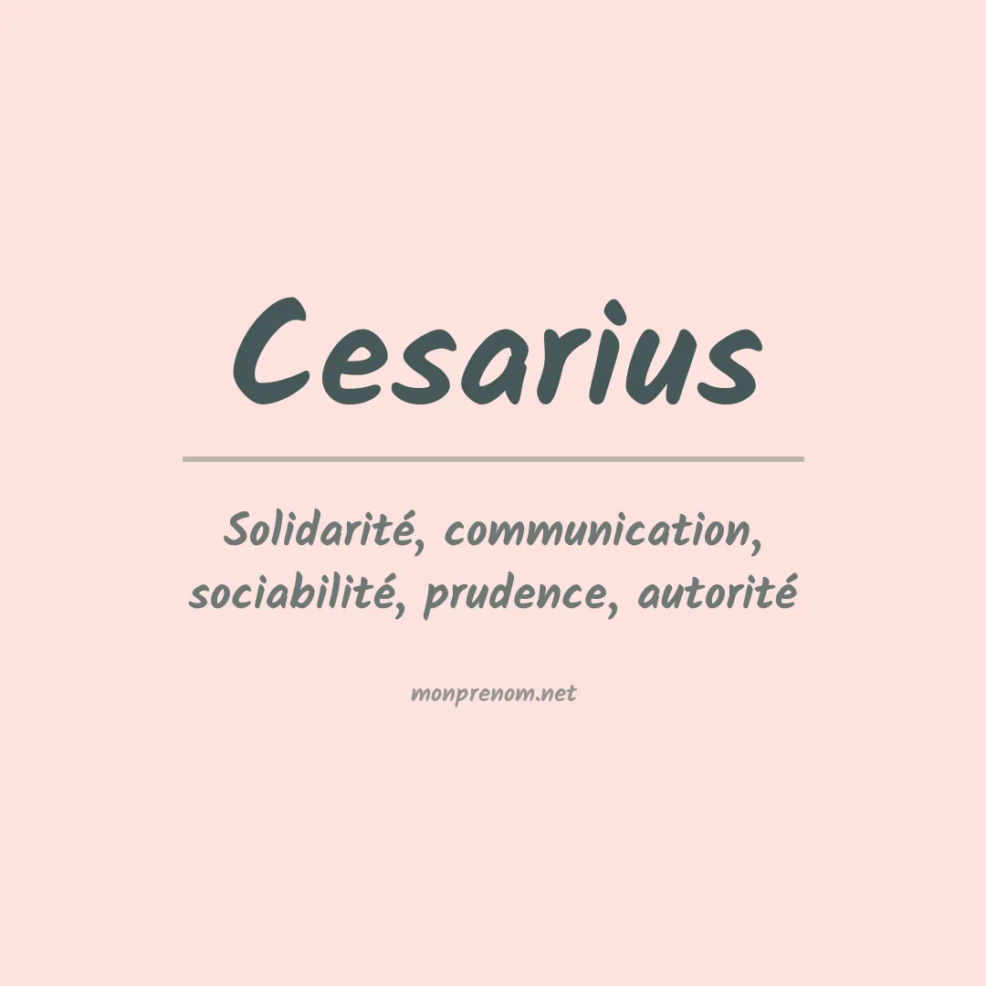 Signification du Prénom Cesarius Signification du Prénom Cesarius