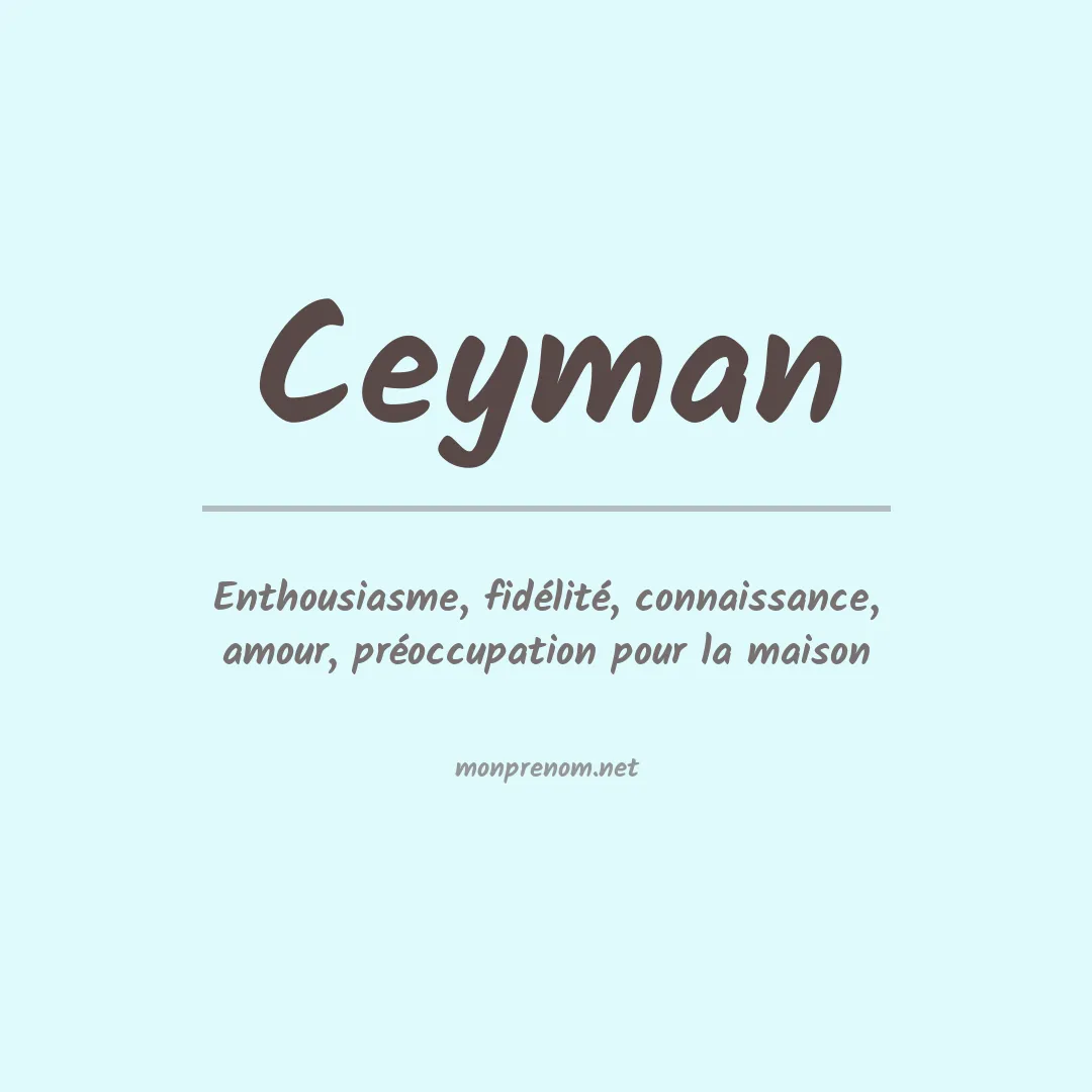 Signification du Prénom Ceyman Signification du Prénom Ceyman
