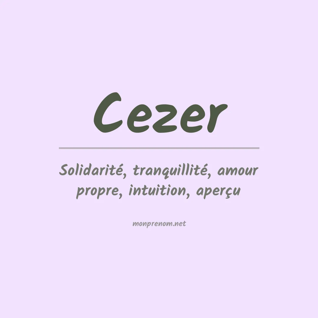 Signification du Prénom Cezer