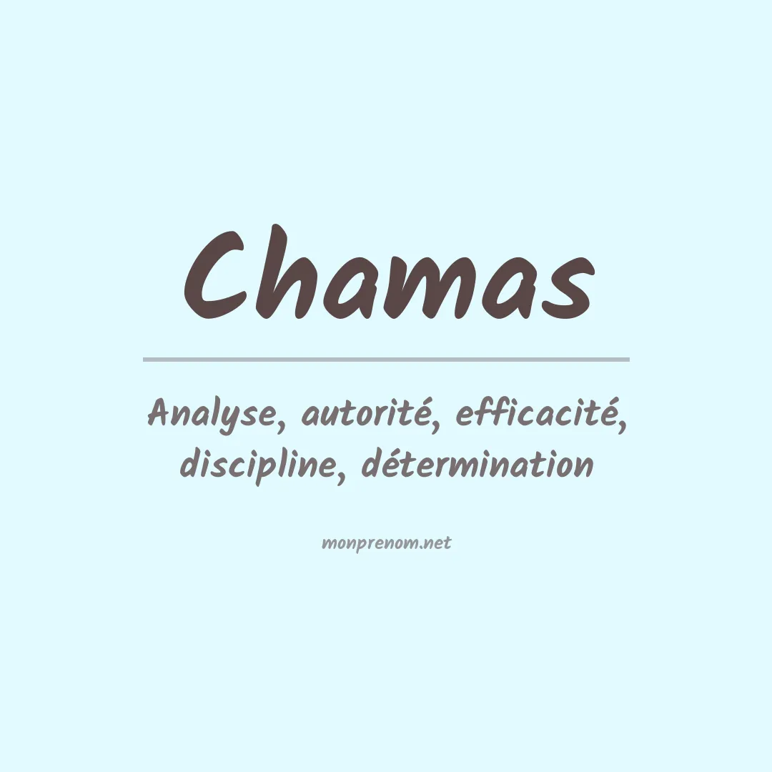 Signification du Prénom Chamas Signification du Prénom Chamas
