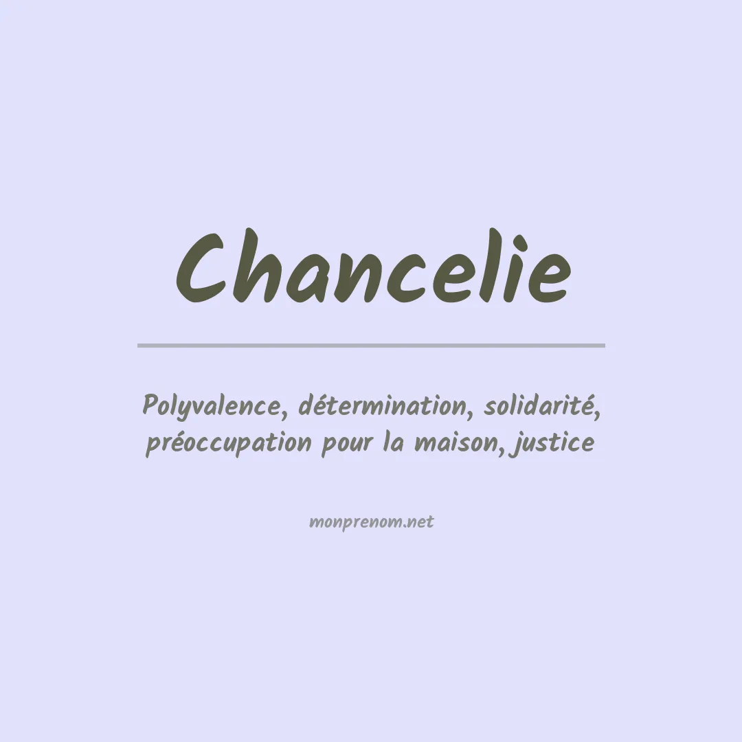 Signification du Prénom Chancelie Signification du Prénom Chancelie
