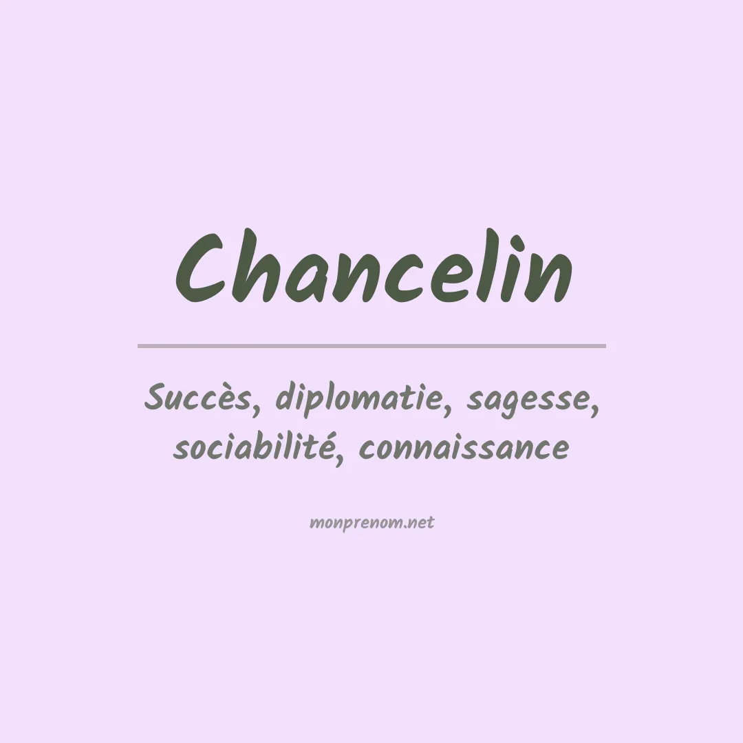Signification du Prénom Chancelin Signification du Prénom Chancelin