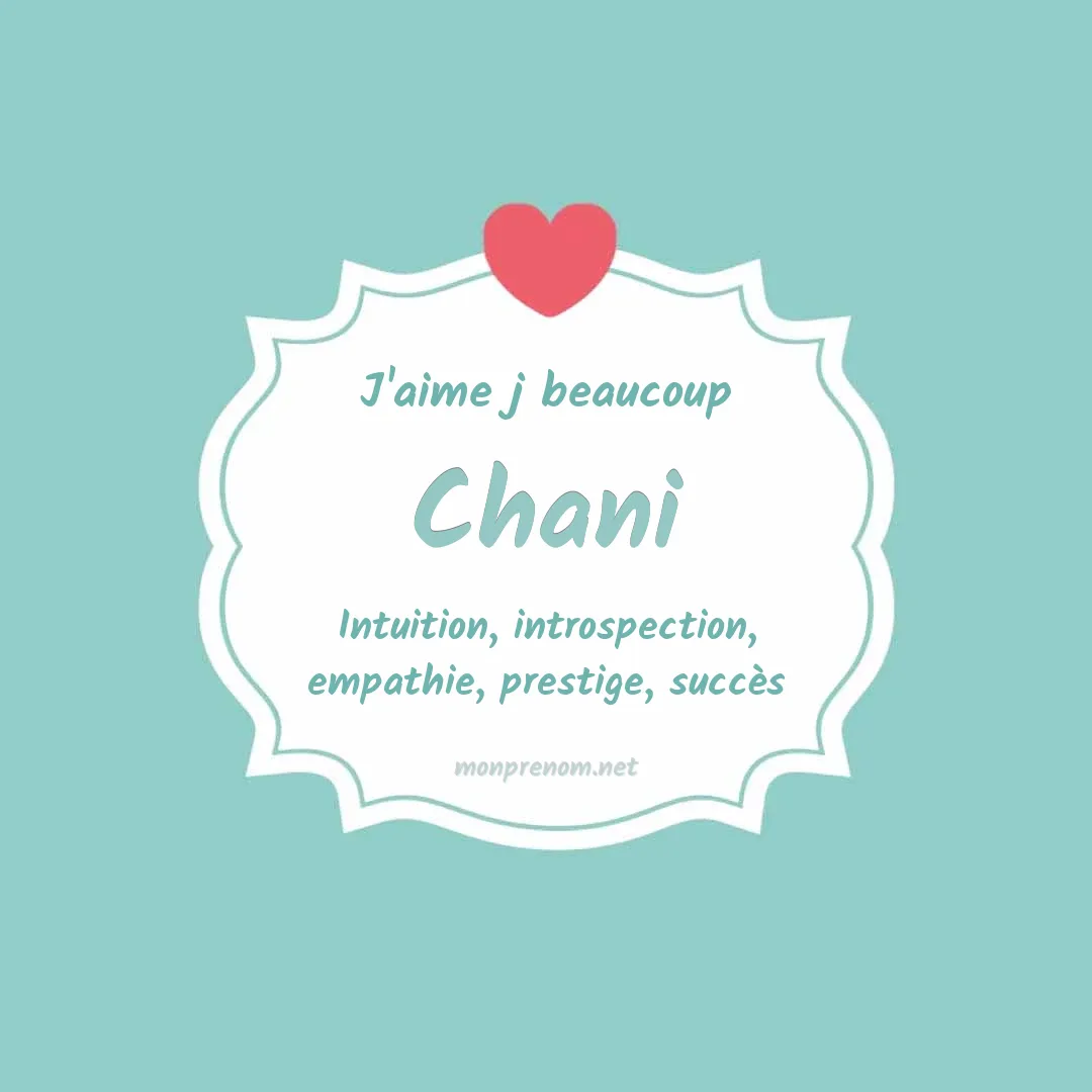 j'aime beaucoup Chani