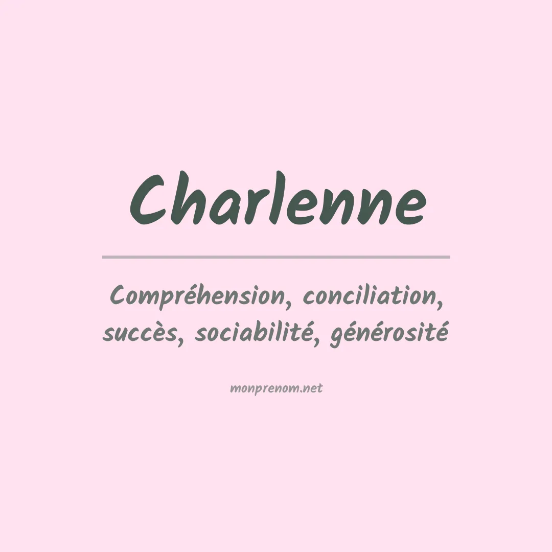 Signification du Prénom Charlenne